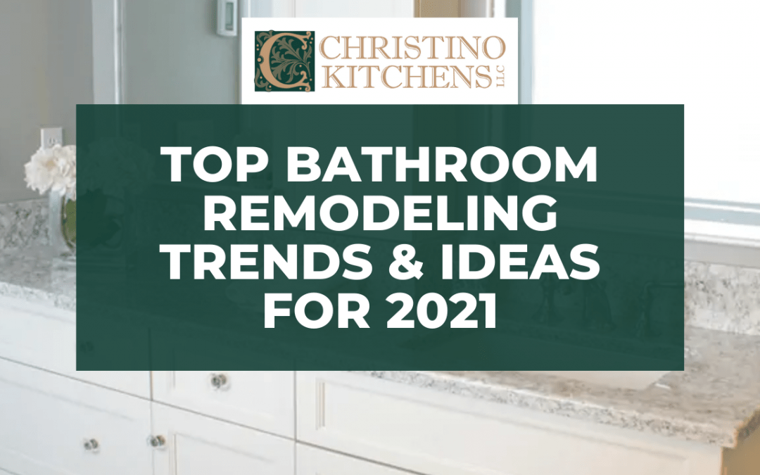 The Top CT Bathroom Remodeling Trends & Ideas for 2021
